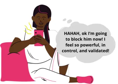 A narcissist getting ready to block someone.