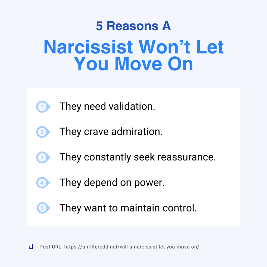 Five reasons a narcissist will not let you move on from the relationship.